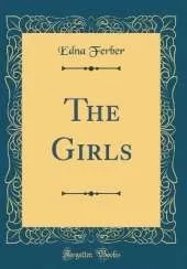 The Girls (Classic Reprint)