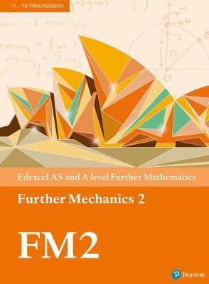 Edexcel as and A Level Further Mathematics Further Mechanics 2 Textbook + e-Book