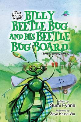 Billy Beetle Bug and His Beetle Bug Board: Bounce, Bounce, Bounce