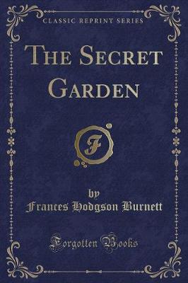 The Secret Garden (Classic Reprint)