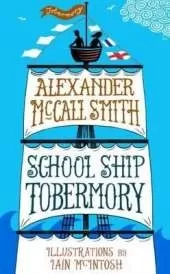 School Ship Tobermory: A School Ship Tobermory Adventure (Book 1)