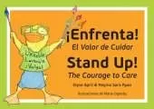Stand Up! ¡Enfrenta!: The Courage to Care /  El Valor De Cuidar