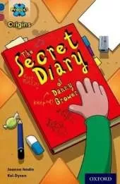 Project X Origins: Dark Blue Book Band, Oxford Level 15: Top Secret: The Secret Diary of Danny Grower