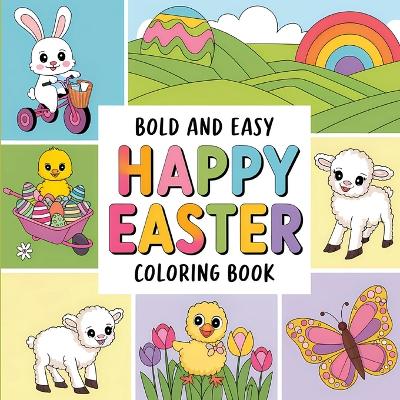 Bold and Easy Happy Easter Coloring Book for Kids: Large Print Coloring Books, Easter Activity Book for Kids, Coloring Books for Children