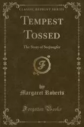 Tempest Tossed: The Story of Seejungfer (Classic Reprint)