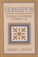 Homespun: Teaching Local History in Grades 6-12