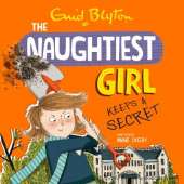 The Naughtiest Girl: Naughtiest Girl Keeps A Secret: Book 5