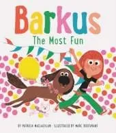 Barkus: The Most Fun: Book 3