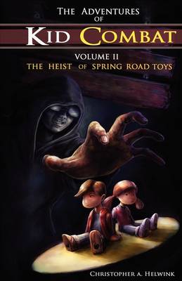 The Adventures of Kid Combat, Vol. 2: The Heist of Spring Road Toys