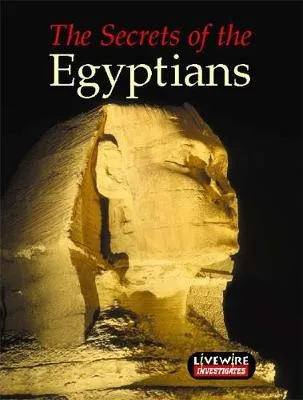 Livewire Investigates The Secrets of the Egyptians