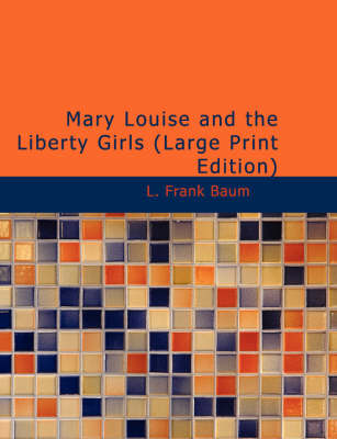 Mary Louise and the Liberty Girls