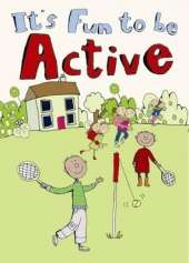 It's Fun to be Active
