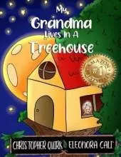 My Grandma Lives In A Treehouse: A Nutty Granny Book