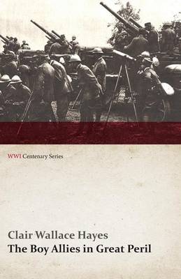 The Boy Allies in Great Peril; Or, with the Italian Army (WWI Centenary Series)