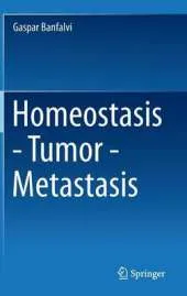Homeostasis - Tumor - Metastasis