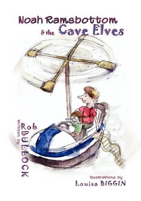 Noah Ramsbottom and the Cave Elves