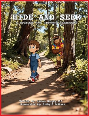 Hide and Seek: A Richard and Bigfoot Adventure