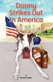 Danny Strikes Out in America:  A R.E.A.D Book