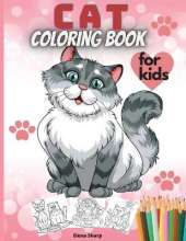 Cat Coloring Book For Kids: Lovely Cats Coloring Book For Toddlers Preschool Boys and Girls