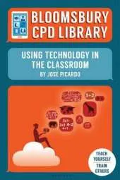 Bloomsbury CPD Library: Using Technology in the Classroom
