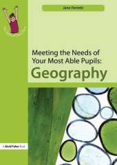 Meeting the Needs of Your Most Able Pupils: Geography
