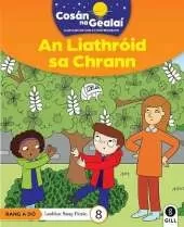 COSAN NA GEALAI An Liathroid sa Chrann: 2nd Class Fiction Reader 8