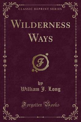 Wilderness Ways (Classic Reprint)