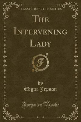 The Intervening Lady (Classic Reprint)