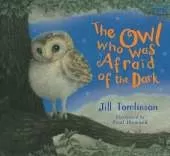 The Owl Who Was Afraid of the Dark