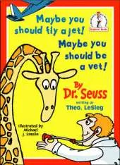 Maybe You Should Fly A Jet! Maybe You Should Be A Vet!