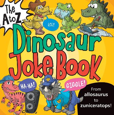 The A to Z Dinosaur Joke Book