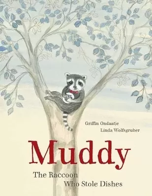 Muddy: The Raccoon Who Stole Dishes