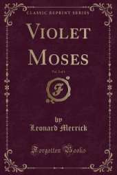 Violet Moses, Vol. 2 of 3 (Classic Reprint)