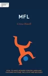 Independent Thinking on MFL: How to make modern foreign language teaching exciting, inclusive and relevant