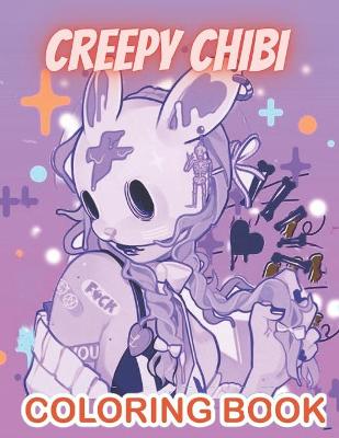 Creepy chibi coloring book: Kawaii Chibi Horror Anime Girls Coloring Book