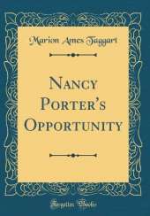 Nancy Porter's Opportunity (Classic Reprint)