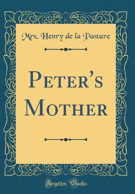 Peter's Mother (Classic Reprint)