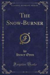 The Snow-Burner (Classic Reprint)