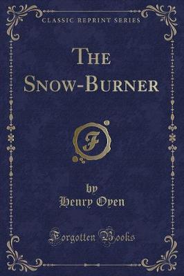 The Snow-Burner (Classic Reprint)