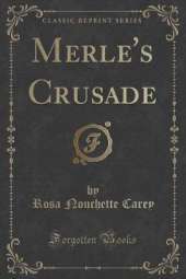 Merle's Crusade (Classic Reprint)