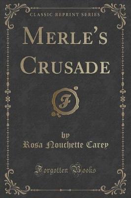 Merle's Crusade (Classic Reprint)