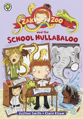 Zak Zoo: Zak Zoo and the School Hullabaloo: Book 1