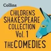 Children’s Shakespeare Collection Vol.1: The Comedies: For Ages 7–11