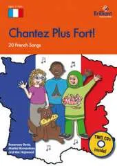 Chantez Plus Fort!: 20 French Songs for the KS2 Primary Classroom