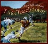 T Is for Touchdown: A Football Alphabet