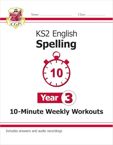KS2 English Year 3 Spelling - 10-Minute Weekly Workouts (includes Online Audio)