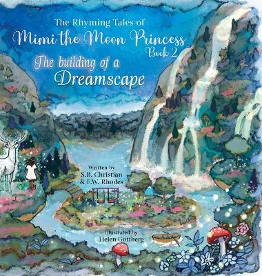 The Rhyming Tales of Mimi the Moon Princess: The Building of a Dreamscape: The Building of a Dreamscape: The Building of a Dreamscape: The Building of a Dreamscape: The Making of a Princess: The Building of a Dreamscape: The Building of a Dreamscape: The 