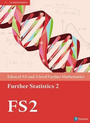 Edexcel as and A Level Further Mathematics Further Statistics 2 Textbook + e-Book