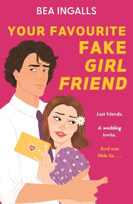 Your Favourite Fake Girlfriend: must-read dreamy rom-com - fake dating with a wedding guest twist!