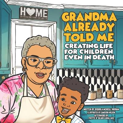 Grandma Already Told Me: Creating Life For Children Even in Death